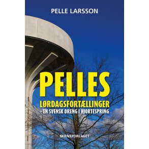 Pelles lrdagsfortllinger En svensk dreng i Hjortespring