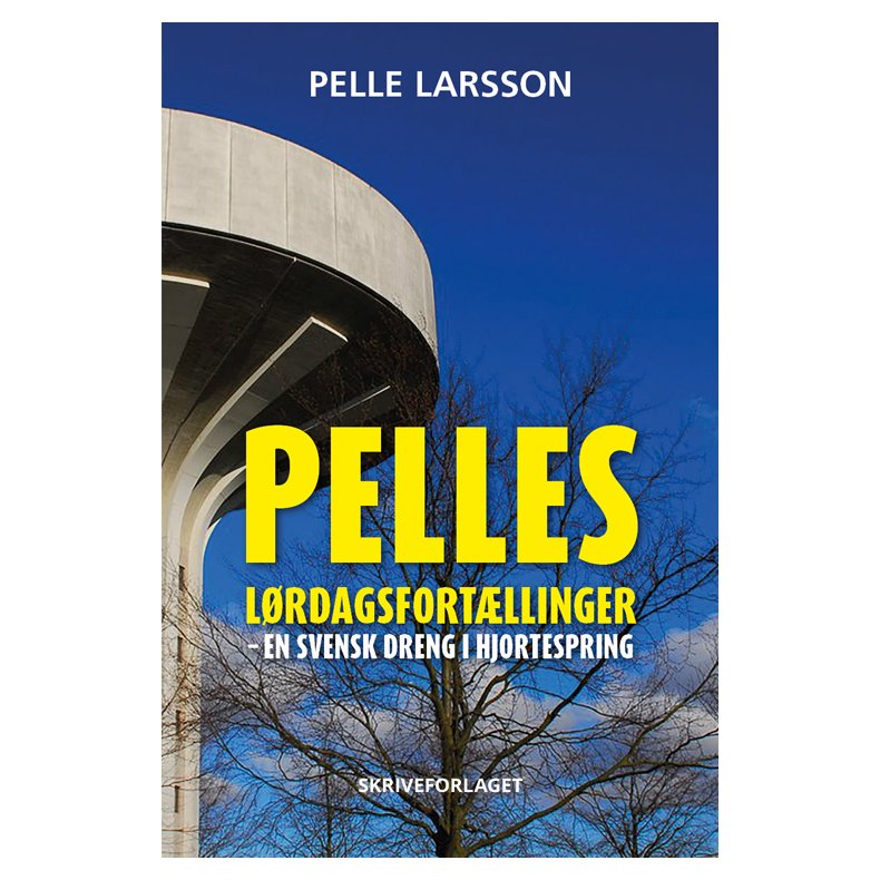 Pelles lrdagsfortllinger En svensk dreng i Hjortespring