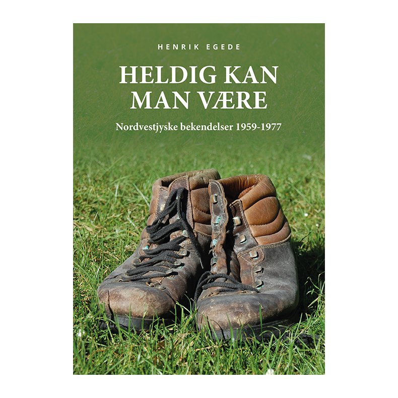 Heldig kan man vre Nordvestjyske bekendelser 1959-1977