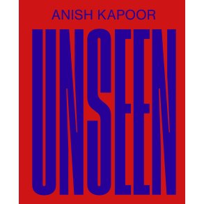 ANISH KAPOOR  Unseen (UK) 