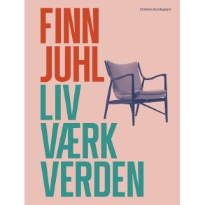 Finn Juhl. Liv, vrk, verden 