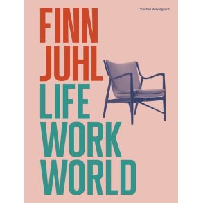 Finn Juhl. Life, Work, World 