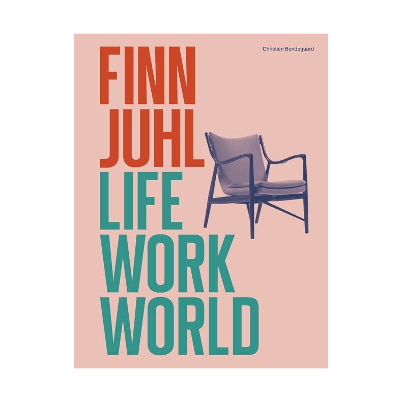 Finn Juhl. Life, Work, World 