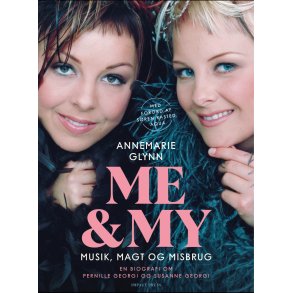 Me&My - Musik, magt og misbrug En biografi om Pernille Georgi og Susanne Georgi