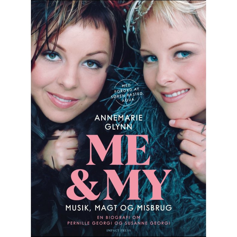 Me&My - Musik, magt og misbrug En biografi om Pernille Georgi og Susanne Georgi
