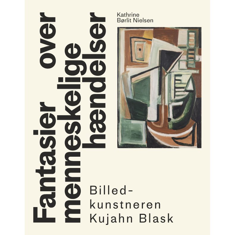 Fantasier over menneskelige hndelser - billedkunstneren Kujahn Blask