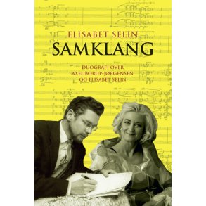 Samklang Duografi over komponisten Axel Borup-Jrgensen og musikeren Elisabet Selin