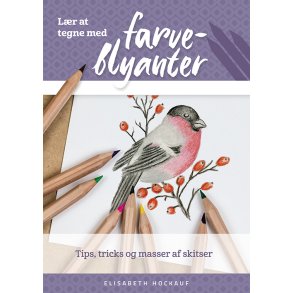 L�r at tegne med farveblyanter Tips, tricks og masser af skitser