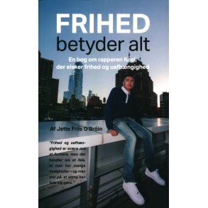 FRIHED betyder alt En bog om rapperen Kesi, der elsker frihed og uafhngighed