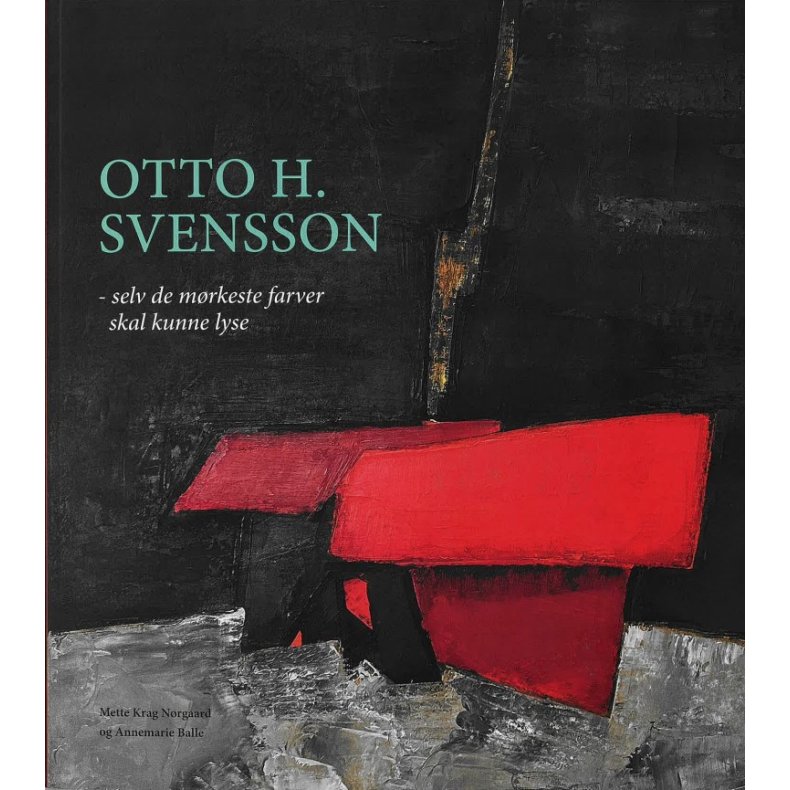 Otto H. Svensson - selv de mrkeste farver skal kunne lyse 