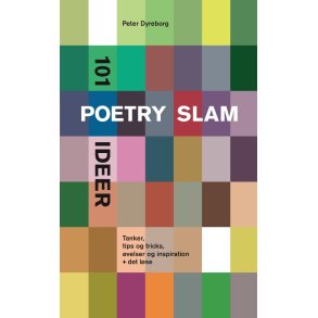 101 poetry slam ideer Tanker, tips og tricks, velser og inspiration + det lse