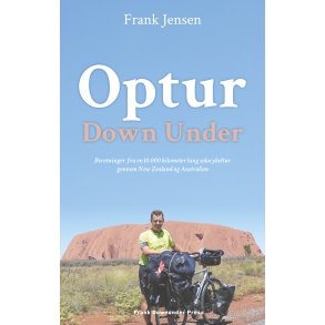 Optur Down Under Beretning fra en 10.000 kilometer lang solocykeltur gennem New Zealand og Australien