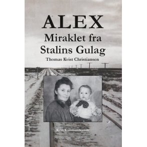 Alex - Miraklet fra Stalins Gulag 