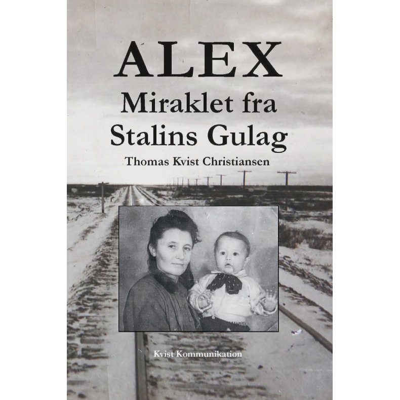 Alex - Miraklet fra Stalins Gulag 