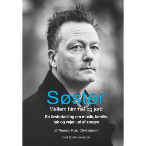 Sster - Mellem himmel og jord En livsfortlling om musik, familie, tab og vejen ud af sorgen