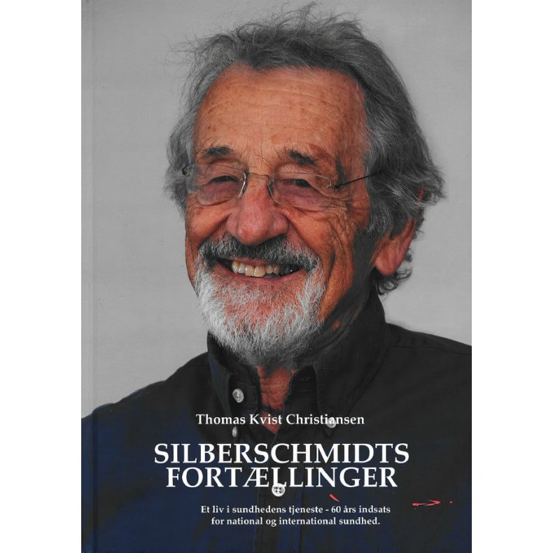 Silberschmidts Fortllinger - Et liv i sundhedens tjeneste 