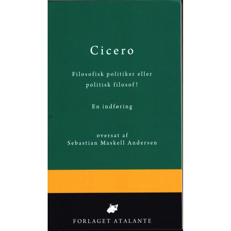 Cicero. En indfring. Filosofisk politiker eller politisk filosof?