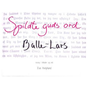 Spildte guds ord Balle Lars 