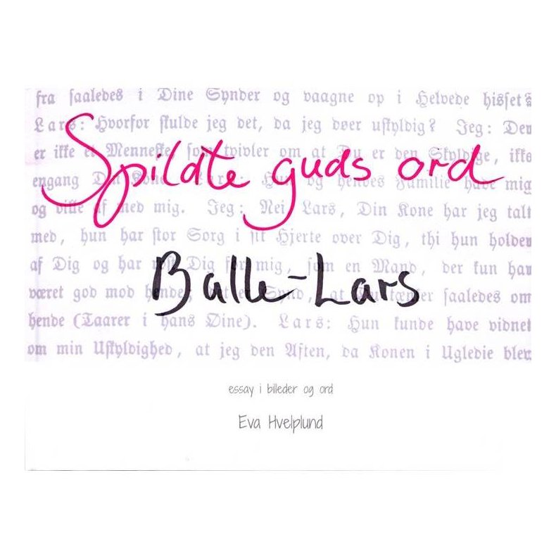 Spildte guds ord Balle Lars 