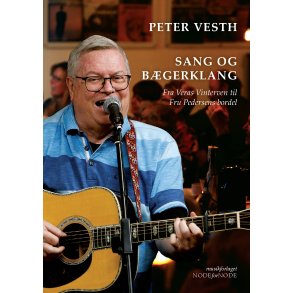 Sang og bgerklang - Fra Veras Vinterven til Fru Pedersens Bordel 