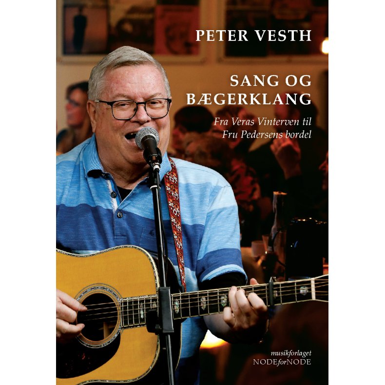 Sang og bgerklang - Fra Veras Vinterven til Fru Pedersens Bordel 