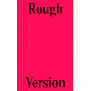 Rough Version, The NTS Interviews With Francesca Gavin, 2016-2021 