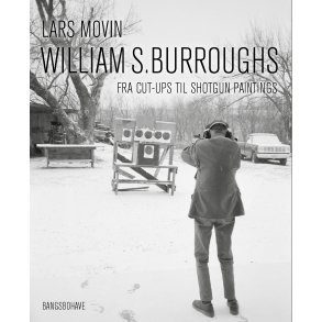 William S. Burroughs fra cut-ups til Shotgun Paintings