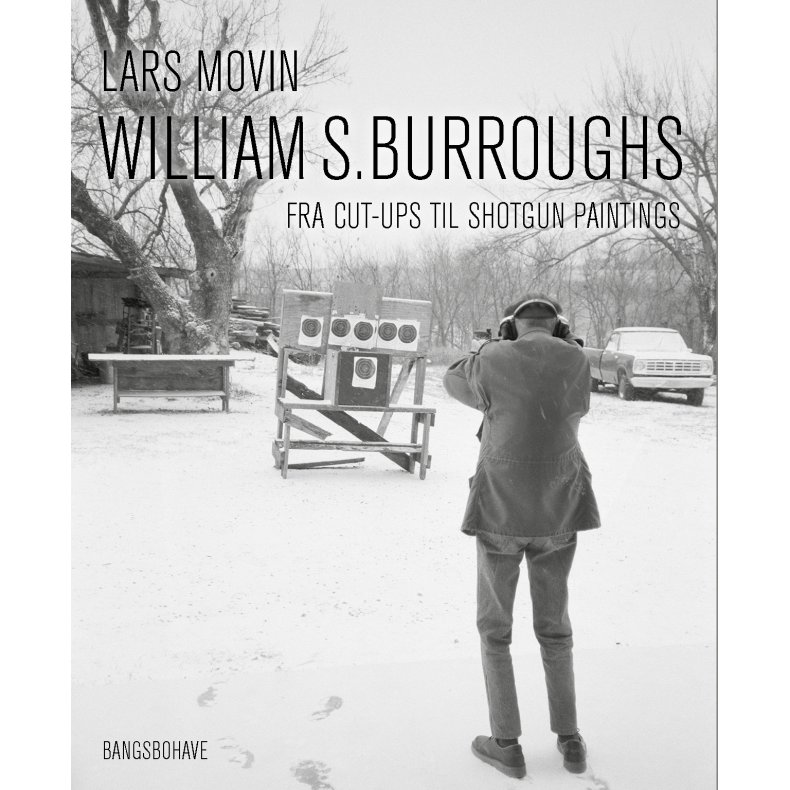 William S. Burroughs fra cut-ups til Shotgun Paintings