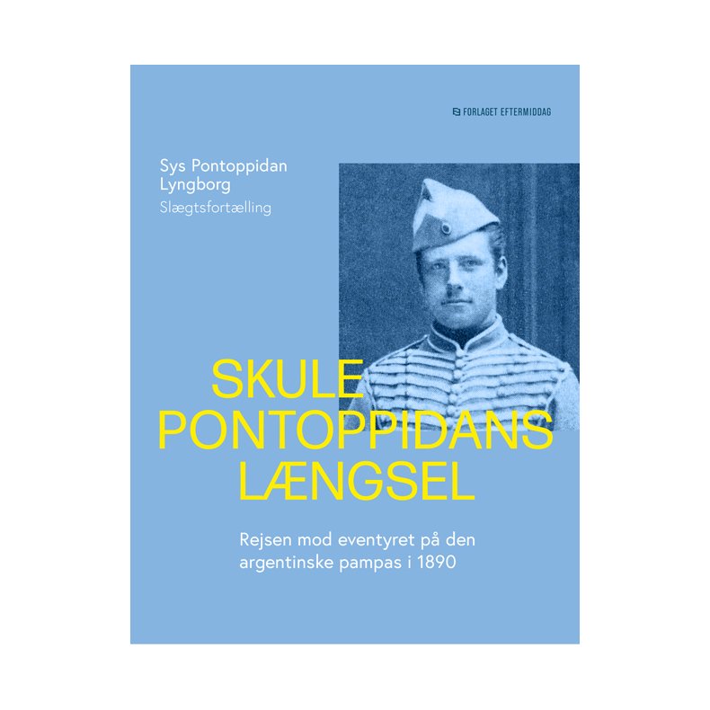 Skule Pontoppidans lngsel Rejsen mod eventyret p den argentinske pampas i 1890