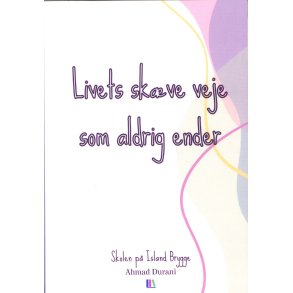 Livets skve veje som aldrig ender 