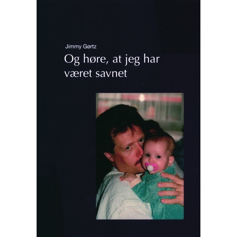 Og hre, at jeg har vret savnet 