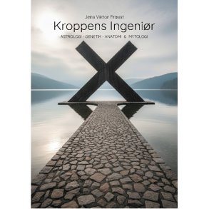 Kroppens Ingenir ASTROLOGI - GENETIK- ANATOMI & MYTOLOGI