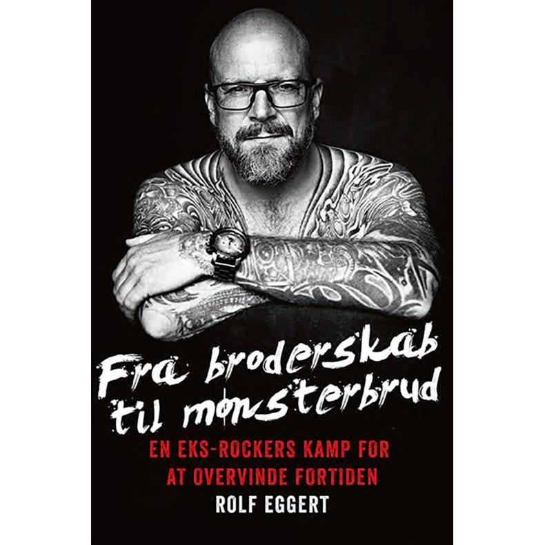 Fra broderskab til mnsterbrud En eks-rockers kamp for at overvinde fortiden