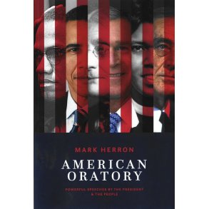American Oratory  Powerful Speeches by the President and the People 
