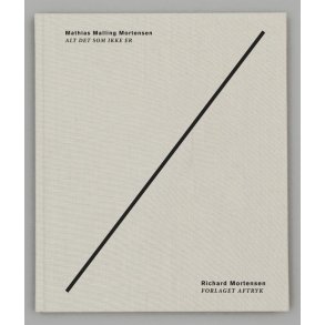 Alt det som ikke er Mathias Malling Mortensen, Richard Mortensen