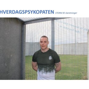 Hverdagspsykopaten Storm B's beretninger