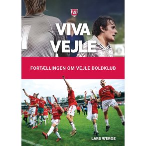 Viva Vejle Fortllingen om Vejle Boldklub