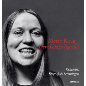 Der skete jo lige det Kvindeliv. Biografiske erindringer.