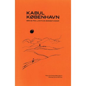 Kbenhavn / Kabul - Breve fra livets skbnestunder 