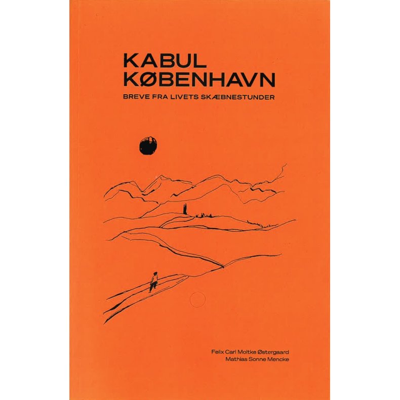 Kbenhavn / Kabul - Breve fra livets skbnestunder 