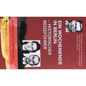 EIN WOCHENENDE IN BERLIN - HISTORISCHER REISEFHRER Das Ehepaar muss fr die Sache sterben - aber ihr Einsatz wird von Hans Fallada unsterblich gemacht