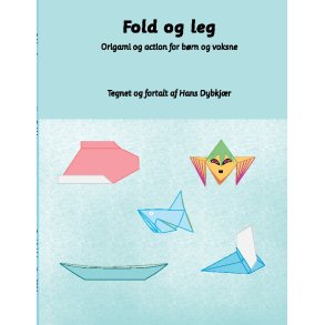 Fold og leg Origami og action for brn og voksne