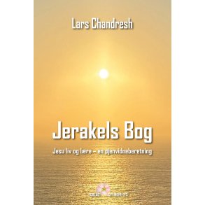 Jerakels Bog Jesu liv og lre - en jenvidneberetning