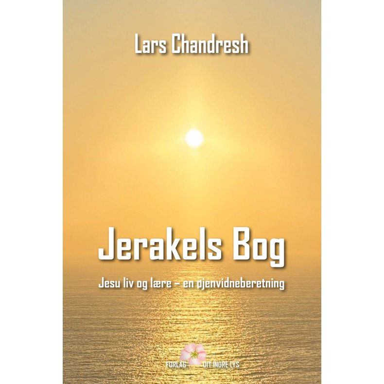 Jerakels Bog Jesu liv og lre - en jenvidneberetning