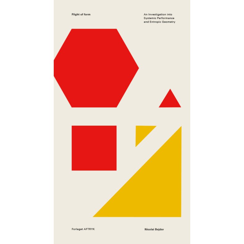 Flight of Form An Investigation into  Systemic Performance  and Entropic Geometry