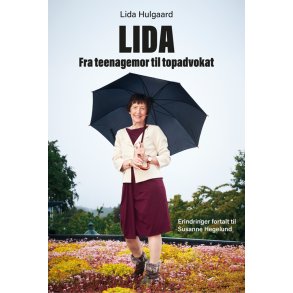 Lida. Fra teenagemor til topadvokat Erindringer fortalt til Susanne Hegelund
