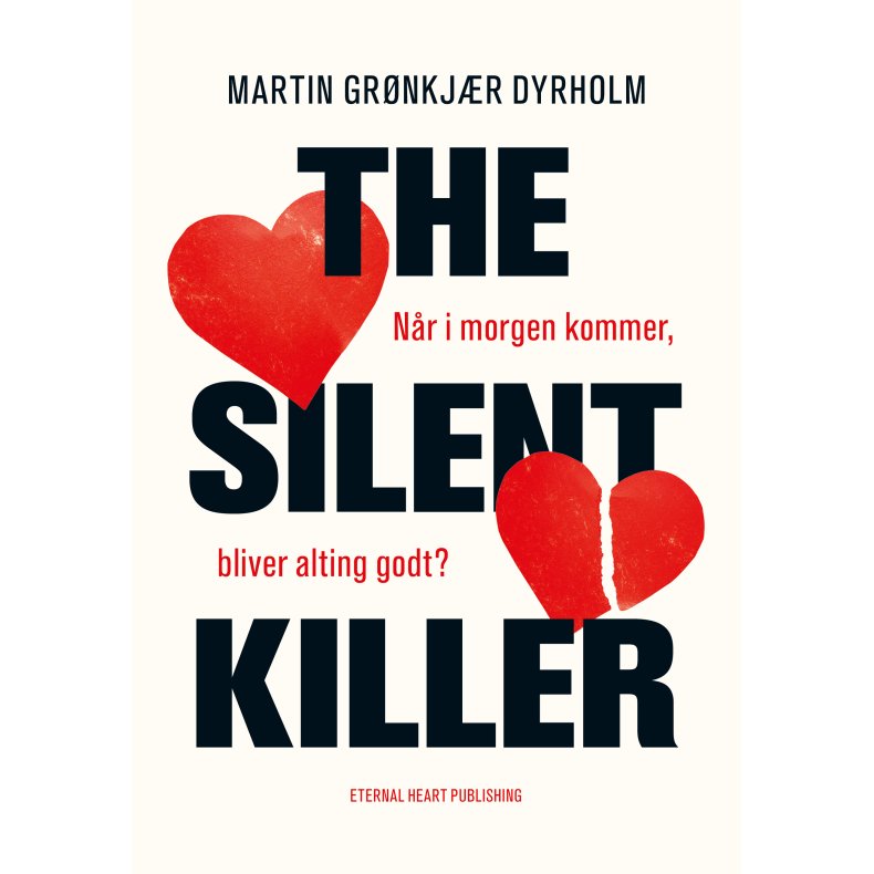 The silent killer N�r i morgen kommer, bliver alting godt?