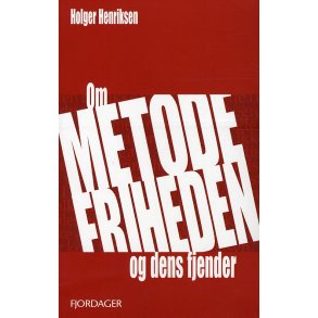 Om metodefriheden - og dens fjender 