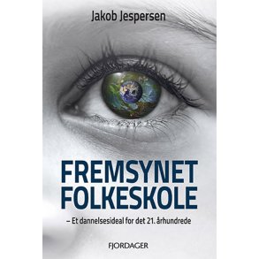 Fremsynet folkeskole - et dannelsesideal for det 21. rhundrede