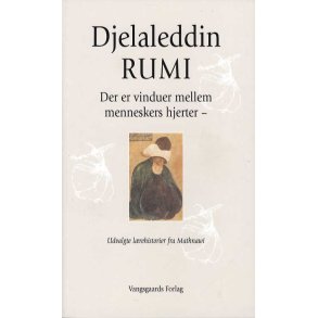 Der er vinduer mellem menneskers hjerter - Udvalgte lrehistorier fra Mathnawi